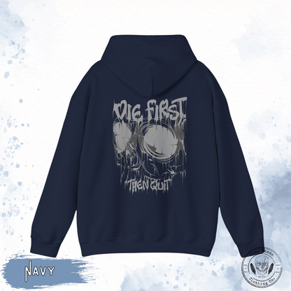 Die First Then Quit