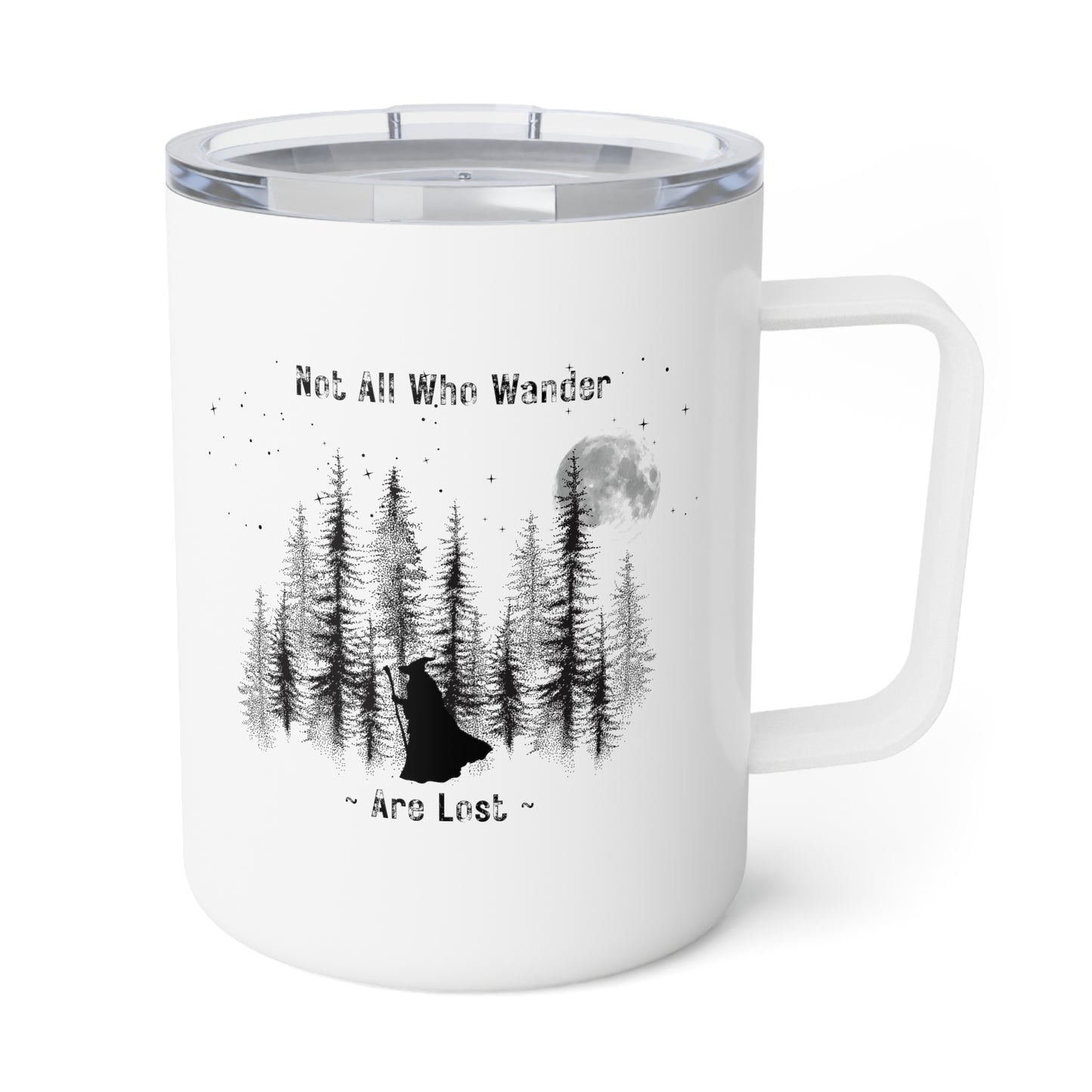 Not All Who Wander Are Lost - 10oz Insulated Coffee Mug