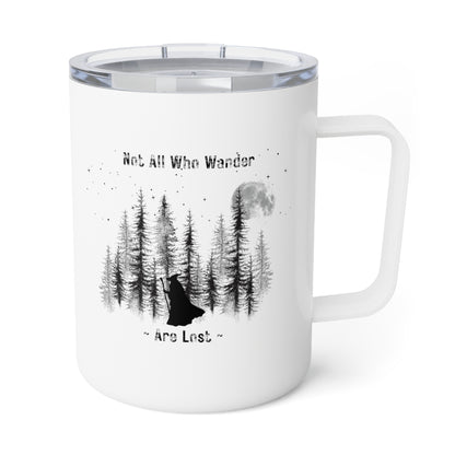 Not All Who Wander Are Lost - 10oz Insulated Coffee Mug