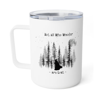 Not All Who Wander Are Lost - 10oz Insulated Coffee Mug