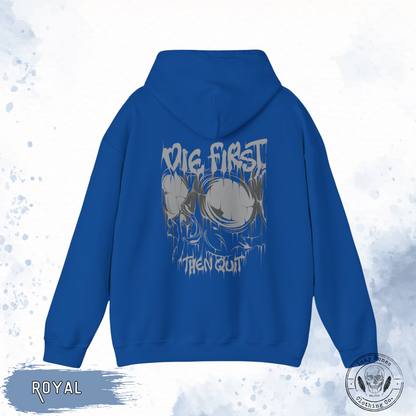 Die First Then Quit