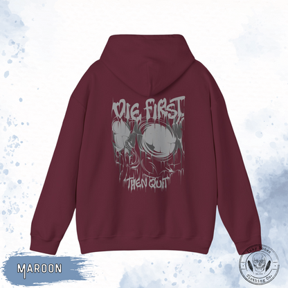 Die First Then Quit