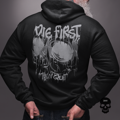 Die First Then Quit